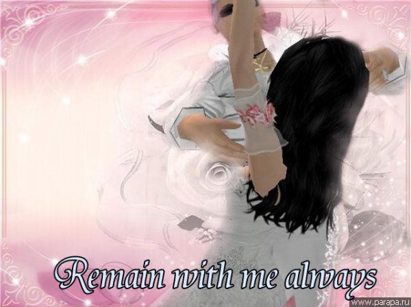 Remain with me always